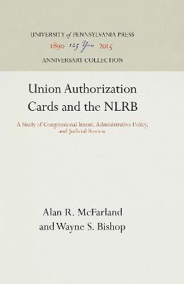 Union Authorization Cards and the NLRB(English, Electronic book text, McFarland Alan R.)