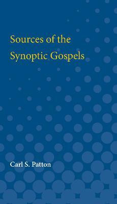 Sources of the Synoptic Gospels(English, Paperback, Patton Carl S.)