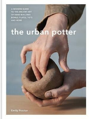 The Urban Potter(English, Hardcover, Proctor Emily)