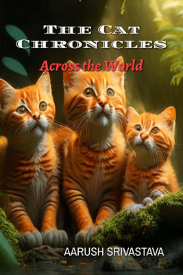 The Cat Chronicles(English, Paperback, Aarush Srivastava)