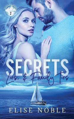 Secrets, Lies, and Family Ties(English, Paperback, Noble Elise)