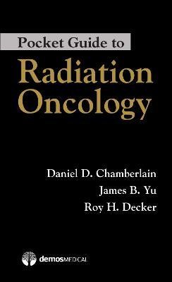 Pocket Guide to Radiation Oncology(English, Paperback, Chamberlain Daniel D.)