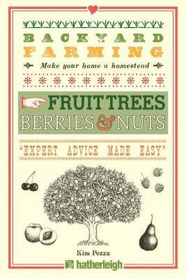 Backyard Farming: Fruit Trees, Berries & Nuts(English, Paperback, Pezza Kim)