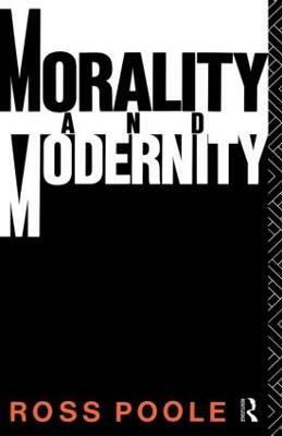 Morality and Modernity(English, Paperback, Poole Ross)