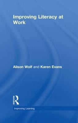 Improving Literacy at Work(English, Hardcover, Wolf Alison)