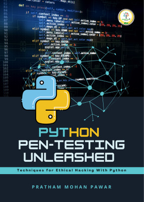 Python Pen-testing Unleashed : Techniques for Ethical Hacking with Python(Paperback, Pratham Pawar)