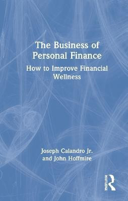 The Business of Personal Finance(English, Hardcover, Calandro Jr Joseph)