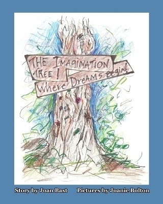 The Imagination Tree! Where Dreams Begin!(English, Paperback, Bast Joan)