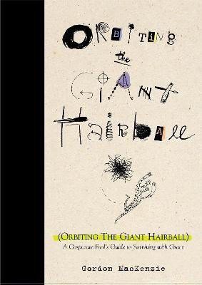 Orbiting the Giant Hairball(English, Hardcover, MacKenzie Gordon)