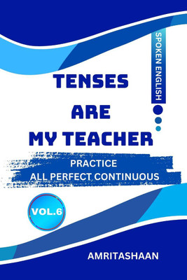 TENSES ARE MY TEACHER VOL.6(English, Hardcover, AMRITASHAAN)