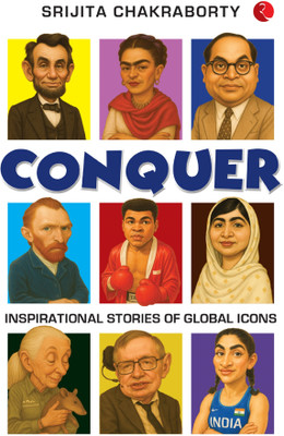 Conquer: Inspirational Stories of Global Icons(Paperback, Srijita Chakraborty)