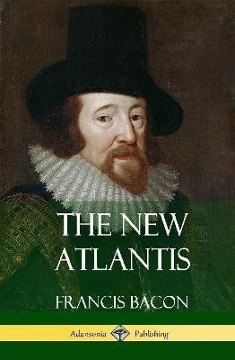 The New Atlantis (Classic Books of Enlightenment Philosophy) (Hardcover)(English, Hardcover, Bacon Francis)