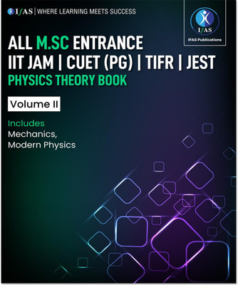 IIT JAM Physics Book MSc Entrance Volume 2 - Theory Guide for CUET (PG), JEST, TIFR & All MSc Entrance Exams(Paperback, Saurav Paul, Pradhumn Dixit, Shubham Rastogi, Siddharth Gangwar)