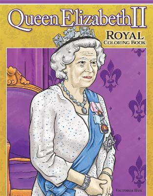 Queen Elizabeth II Royal Coloring Book(English, Paperback, Hue Veronica)