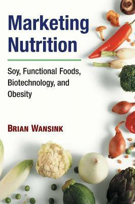 Marketing Nutrition(English, Hardcover, Wansink Brian)