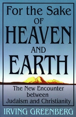 For the Sake of Heaven and Earth(English, Paperback, Greenberg Irving (Yitz))