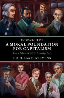 In Search of a Moral Foundation for Capitalism(English, Hardcover, Stevens Douglas E.)