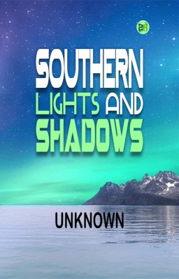 Southern Lights and Shadows(Paperback, HENRY MILLS ALDEN : WILLIAM DEAN HOWELL)