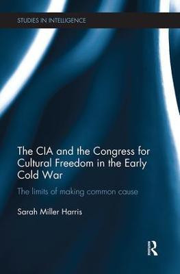 The CIA and the Congress for Cultural Freedom in the Early Cold War(English, Paperback, Miller Harris Sarah)