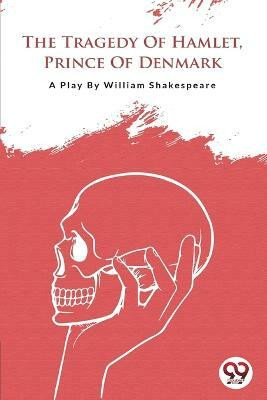 The Tragedy of Hamlet,Prince of Denmark(English, Paperback, Shakespeare William)