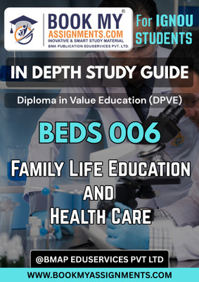 IGNOU BEDS 006 Family Life Education and Health Care Study Guide for DPVE | In-Depth Study Guide [IDG] | 300–350 Pages | 80 GSM White Paper | IGNOU Exam Book(Paperback, BMA Publication)