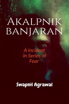 Akalpnik Banjaran(English, Paperback, Swapnil Agrawal)