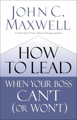 How to Lead When Your Boss Can't (or Won'T)(English, Paperback, unknown)