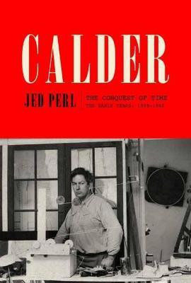 Calder: The Conquest of Time(English, Hardcover, Perl Jed)