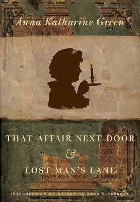 That Affair Next Door and Lost Man's Lane(English, Paperback, Green Anna Katharine)