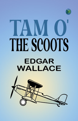 Tam o' the Scoots(Paperback, Edgar Wallace)