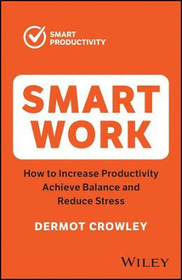 Smart Work(English, Paperback, Crowley Dermot)