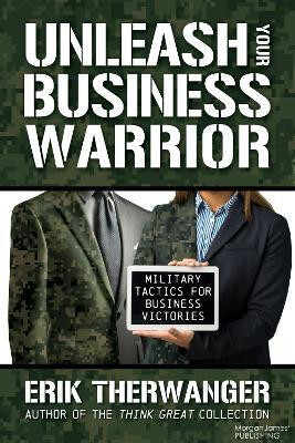 Unleash Your Business Warrior(English, Paperback, Therwanger Erik)