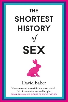 The Shortest History of Sex(English, Hardcover, Baker David)