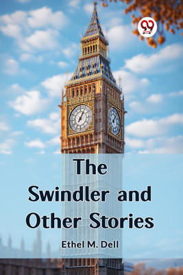 The Swindler and Other Stories (Edition2024)(English, Paperback, Dell Ethel M)