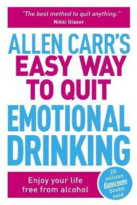 Allen Carr's Easy Way to Quit Emotional Drinking(English, Paperback, Carr Allen)