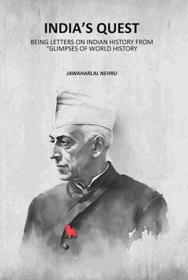 Indiaʼs quest: Being Letters On Indian History From “Glimpses Of World History(Paperback, Jawaharlal Nehru)