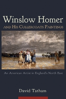 Winslow Homer and His Cullercoats Paintings(English, Paperback, Tatham David)
