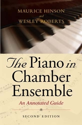 The Piano in Chamber Ensemble, Second Edition(English, Hardcover, Hinson Maurice)