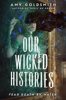 Our Wicked Histories(English, Hardcover, Goldsmith Amy)