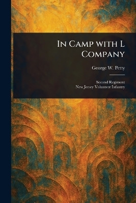 In Camp With L Company(English, Paperback, Petty George W)