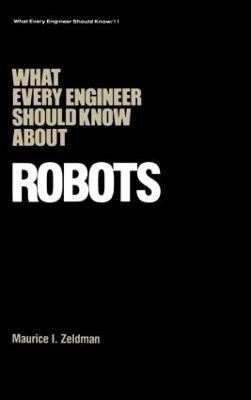 What Every Engineer Should Know about Robots(English, Hardcover, Zeldman Maurice I.)