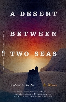 A Desert between Two Seas(English, Paperback, Muia A.)