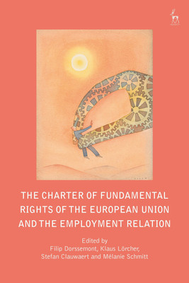 The Charter of Fundamental Rights of the European Union and the Employment Relation(English, Hardcover, unknown)