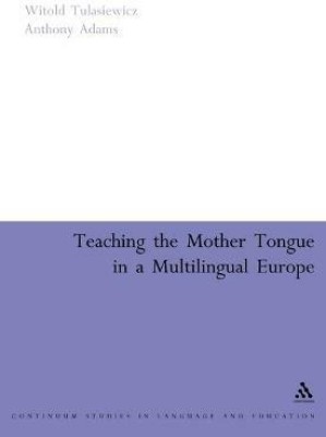 Teaching the Mother Tongue in a Multilingual Europe(English, Electronic book text, unknown)