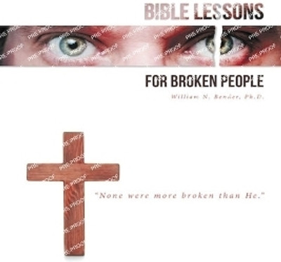Bible Lessons for Broken People(English, Paperback, Bender William N PH D)