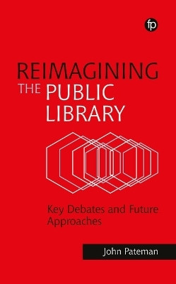 Reimagining the Public Library(English, Hardcover, Pateman John)