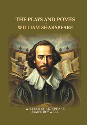 The Plays and Pomes of William Shakspeare(Paperback, William Shakespeare, James Boswell)