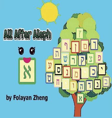 All After Aleph(English, Hardcover, Zheng Folayan)