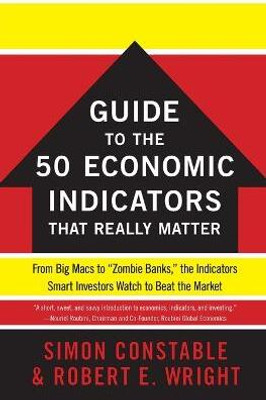 The WSJ Guide to the 50 Economic Indicators That Really Matter(English, Paperback, Constable Simon)