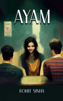 Ayam(English, Paperback, Sinha Rohit)